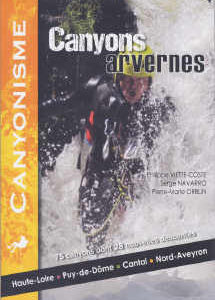 Canyons arvernes: Haute-Loire, Puy-de-Dôme, Cantal, Nord-Aveyron
