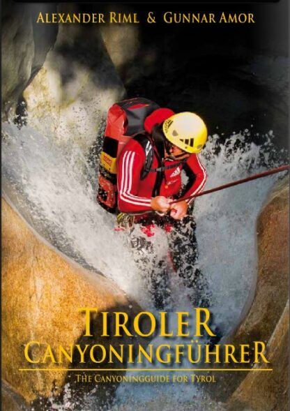 Tiroler Canyoningführer - Der Canyoningguide für Tirol