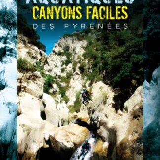 Randonnées Aquatiques et Canyons Faciles des Pyrénées