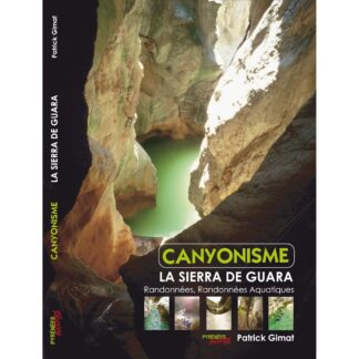 Canyonisme: Sierra de Guara (randonnées, randonnées aquatiques)