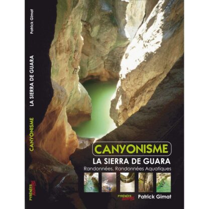 Canyonisme: Sierra de Guara (randonnées, randonnées aquatiques)