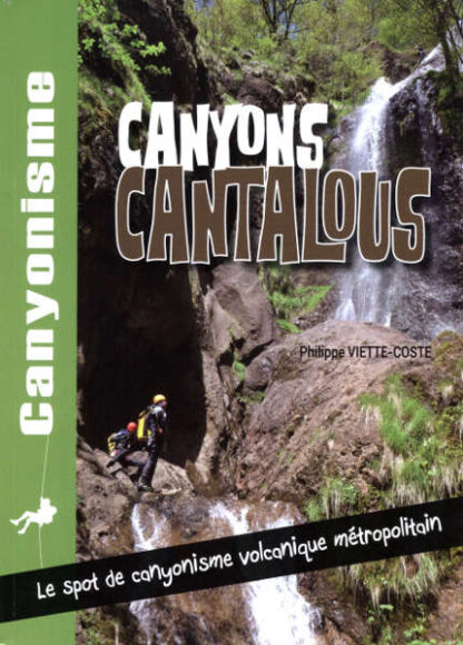 Canyons cantalous - door Philippe VIETTE-COSTE